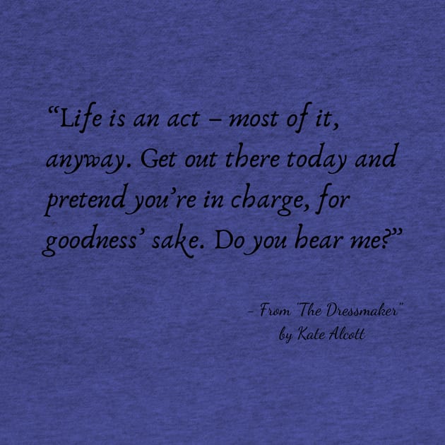 A Quote about Life from "The Dressmaker" by Kate Alcott by Poemit